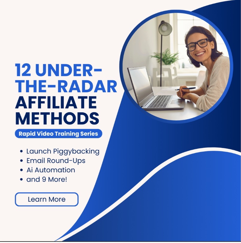 12 Under-The-Radar Affiliate Methods.